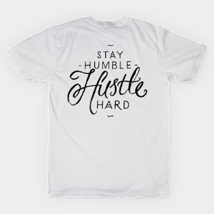 Stay humble hustle hard T-Shirt